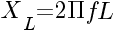 X_L=2{Pi}fL
