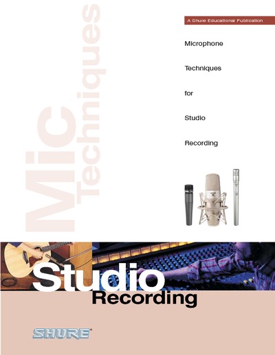 SHURE Microphone Techniques for Studio Recording