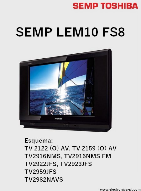 Semp Toshiba TV2982(N)AVS, TV2916(N)MS, TV2916(N)MS FM, TV2922(J)FS, TV2959(J)FS CHASSIS LEM10 FS8