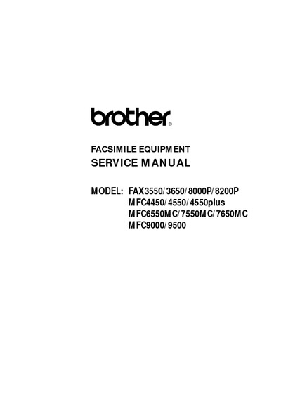 Brother Fax 3550, 3650, 8000p, 8200p, MFC-4450, 4550 Plus, 6550mc, 7550mc, 7650mc9000, 9500 Service Manual
